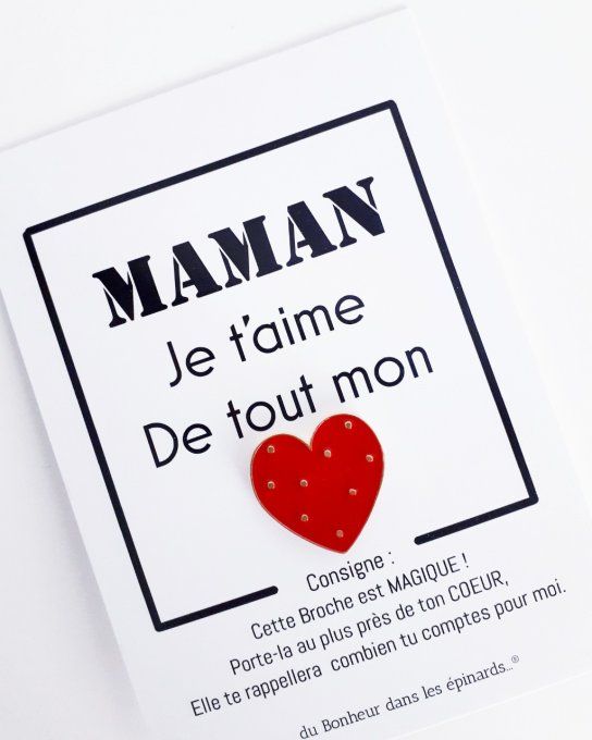 CARTE + 1 BROCHE - MAMAN JE T'AIME DE TOUT MON COEUR - F27