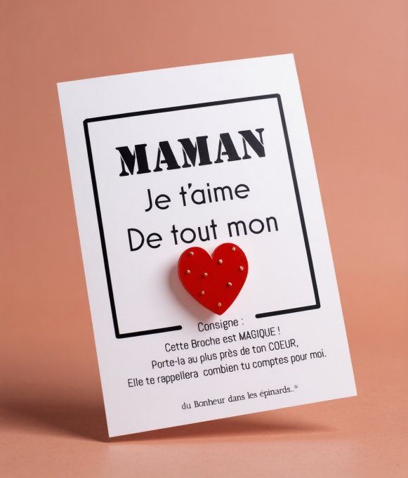 CARTE MAMAN JE T'AIME DE TOUT MON COEUR + 1 BROCHE - F27 